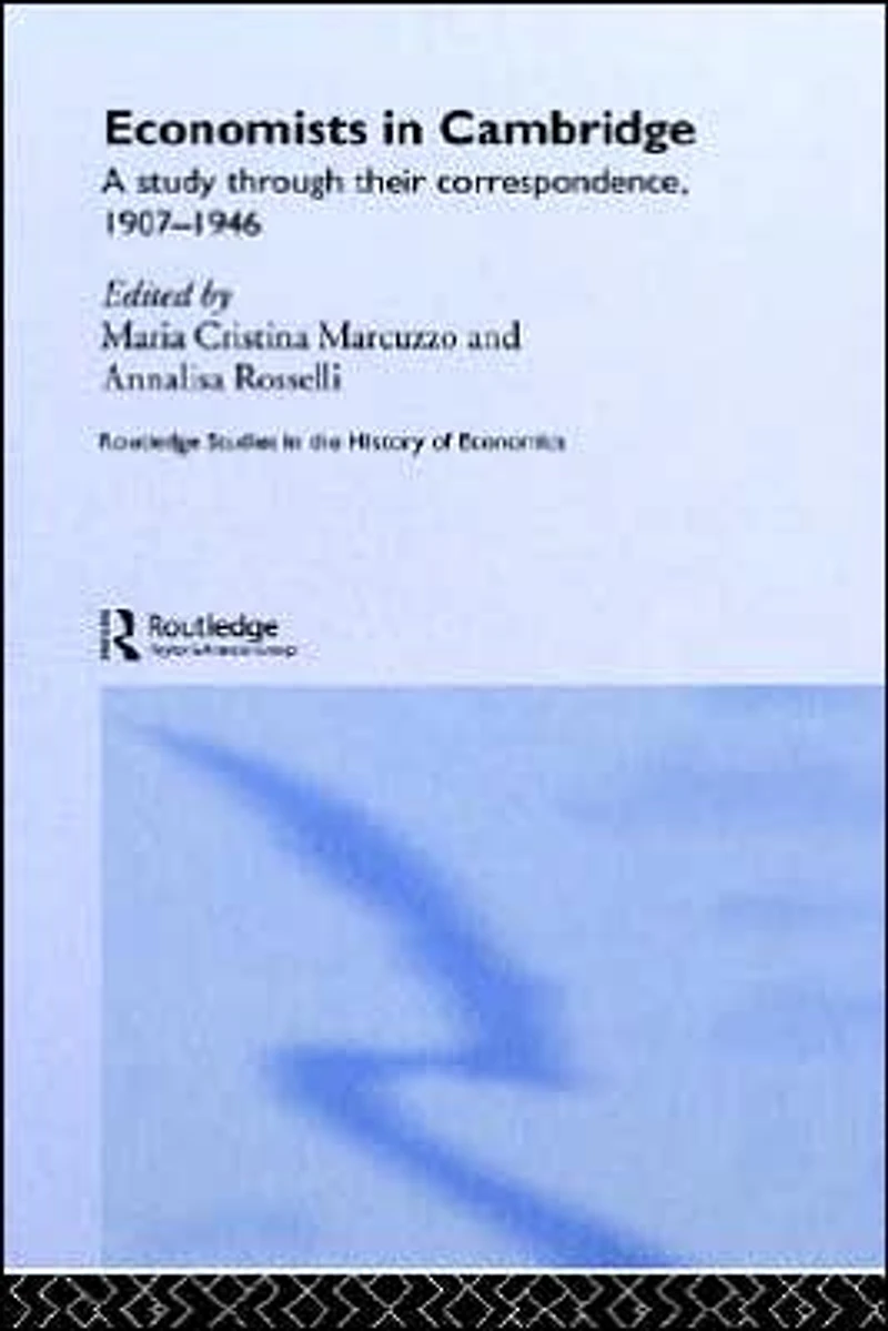 Economists Cambridge: A Study through their Correspondence, 1907-1946