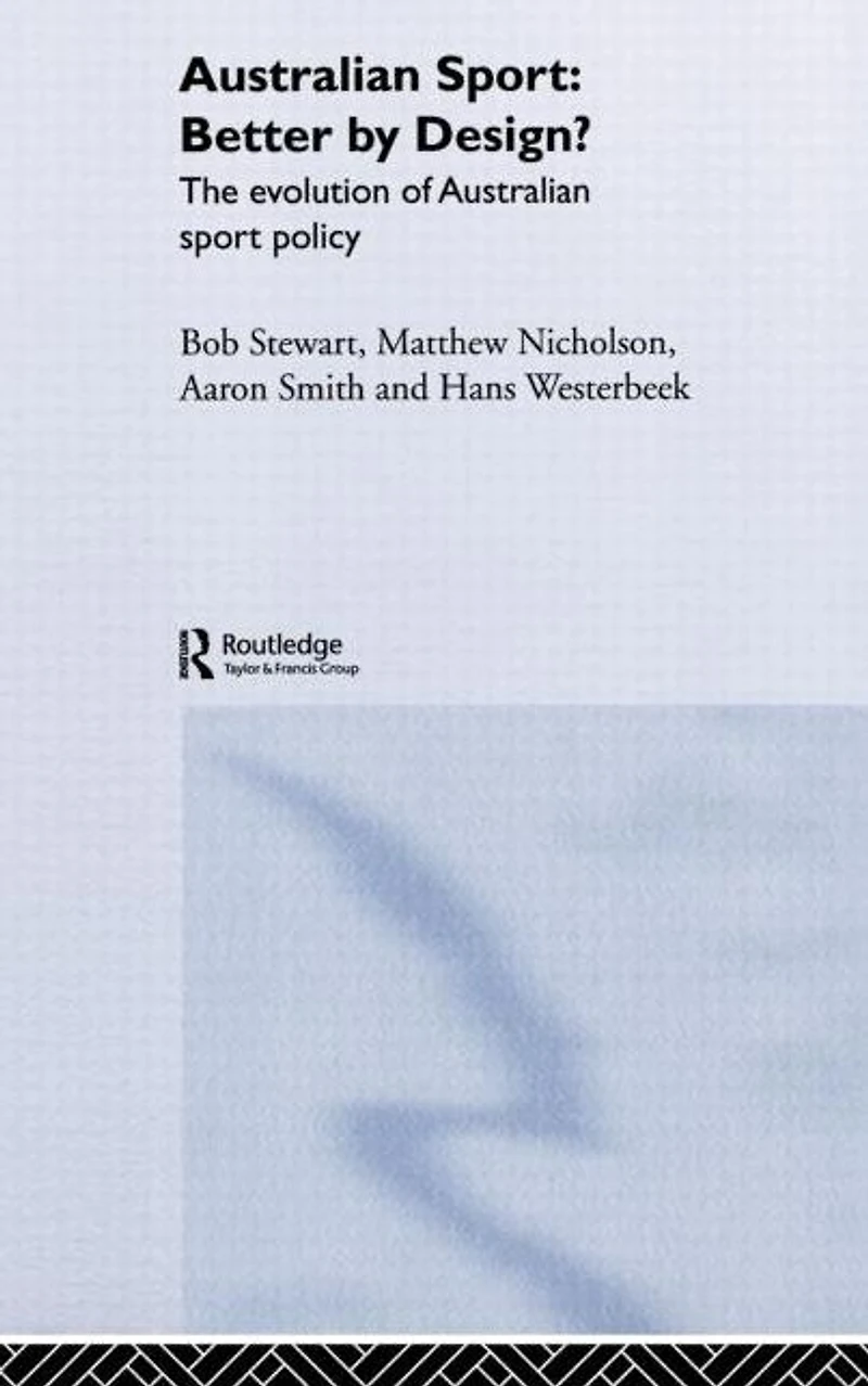 Australian Sport - Better by Design?: The Evolution of Policy
