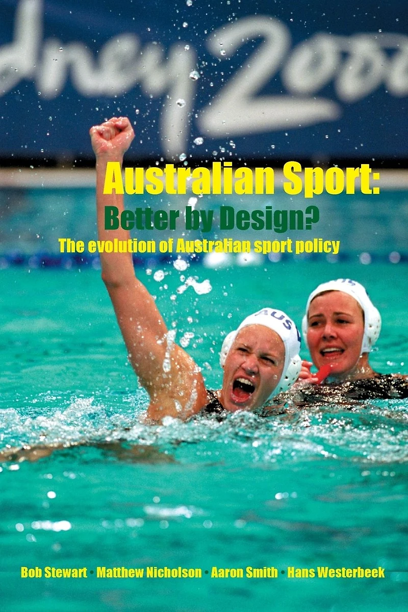 Australian Sport - Better by Design?: The Evolution of Policy