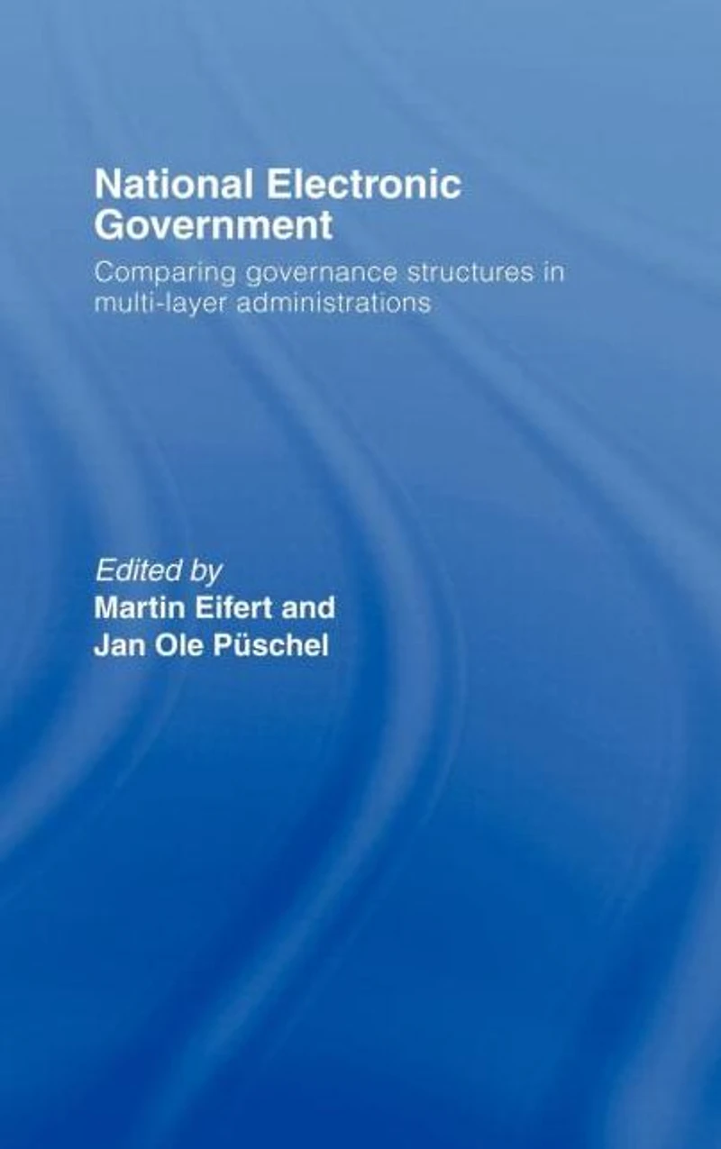 National Electronic Government: Comparing Governance Structures Multi-Layer Administrations
