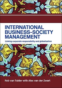 International Business-Society Management: Linking Corporate Responsibility and Globalization