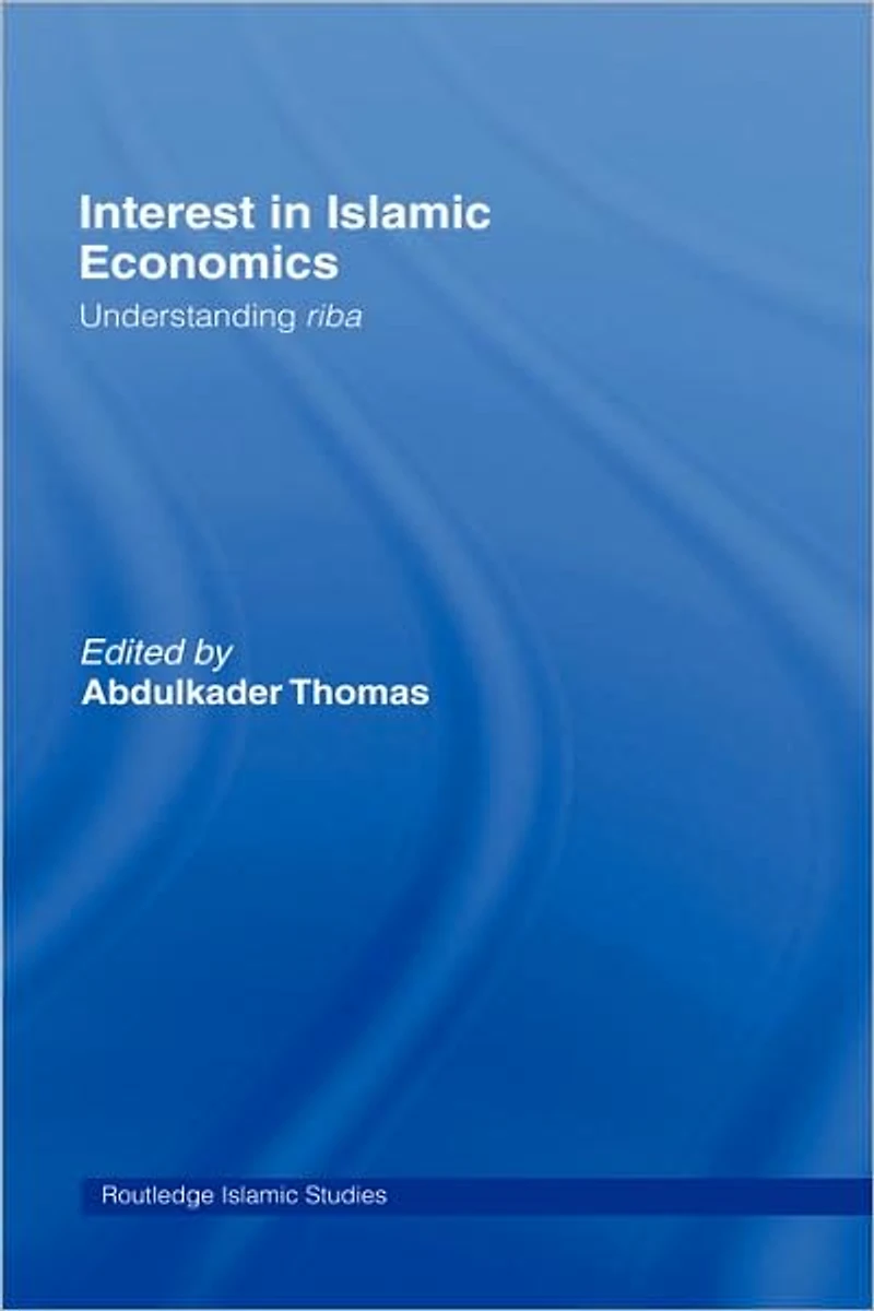 Interest Islamic Economics: Understanding Riba