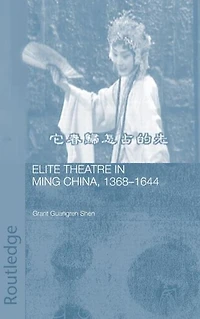 Elite Theatre Ming China, 1368-1644