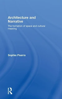 Architecture and Narrative: The Formation of Space Cultural Meaning