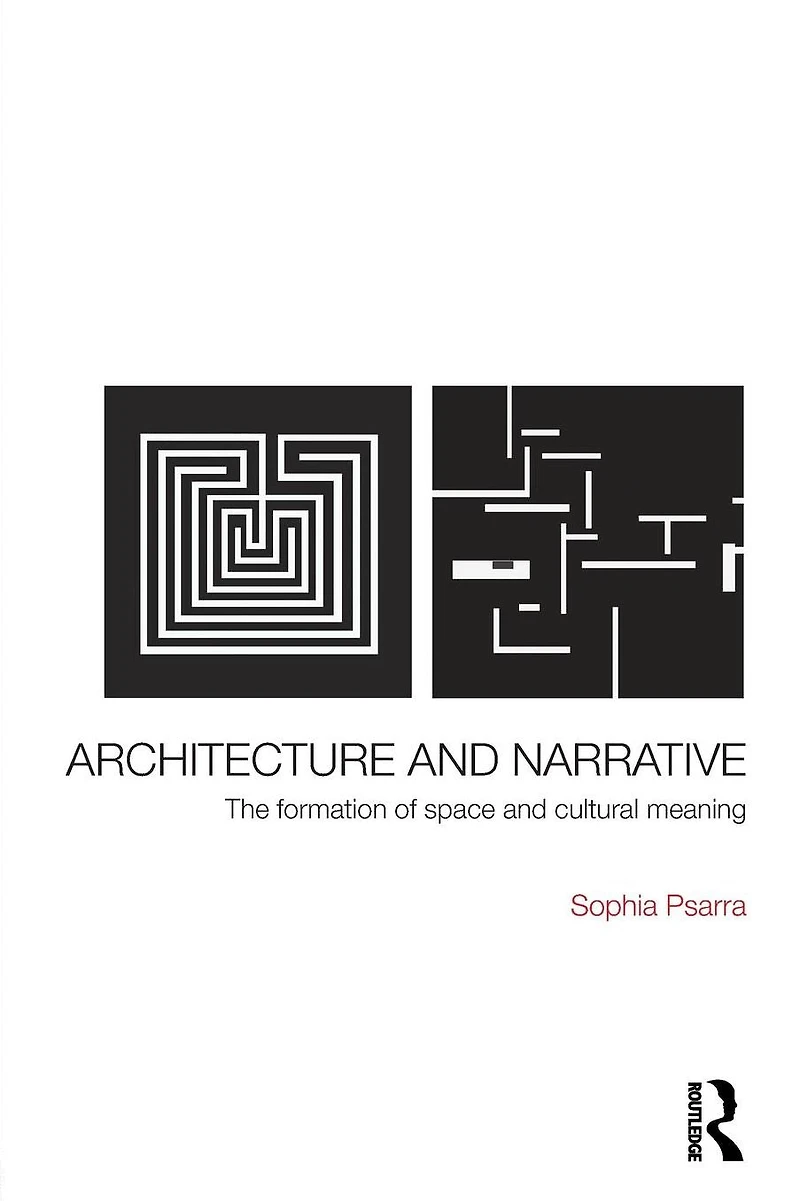 Architecture and Narrative: The Formation of Space Cultural Meaning