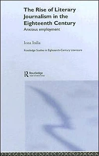 the Rise of Literary Journalism Eighteenth Century: Anxious Employment