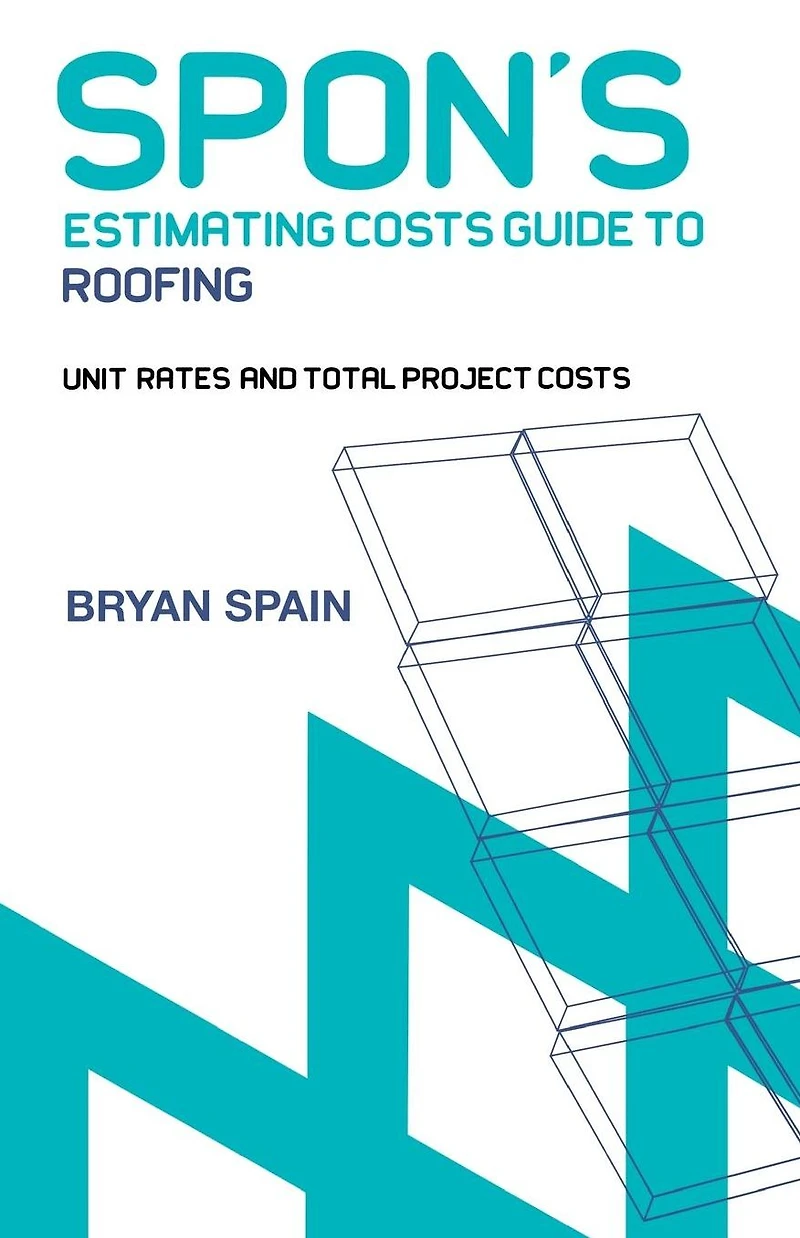 Spon's Estimating Cost Guide to Roofing