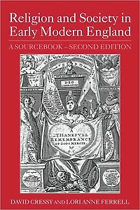 Religion and Society Early Modern England: A Sourcebook