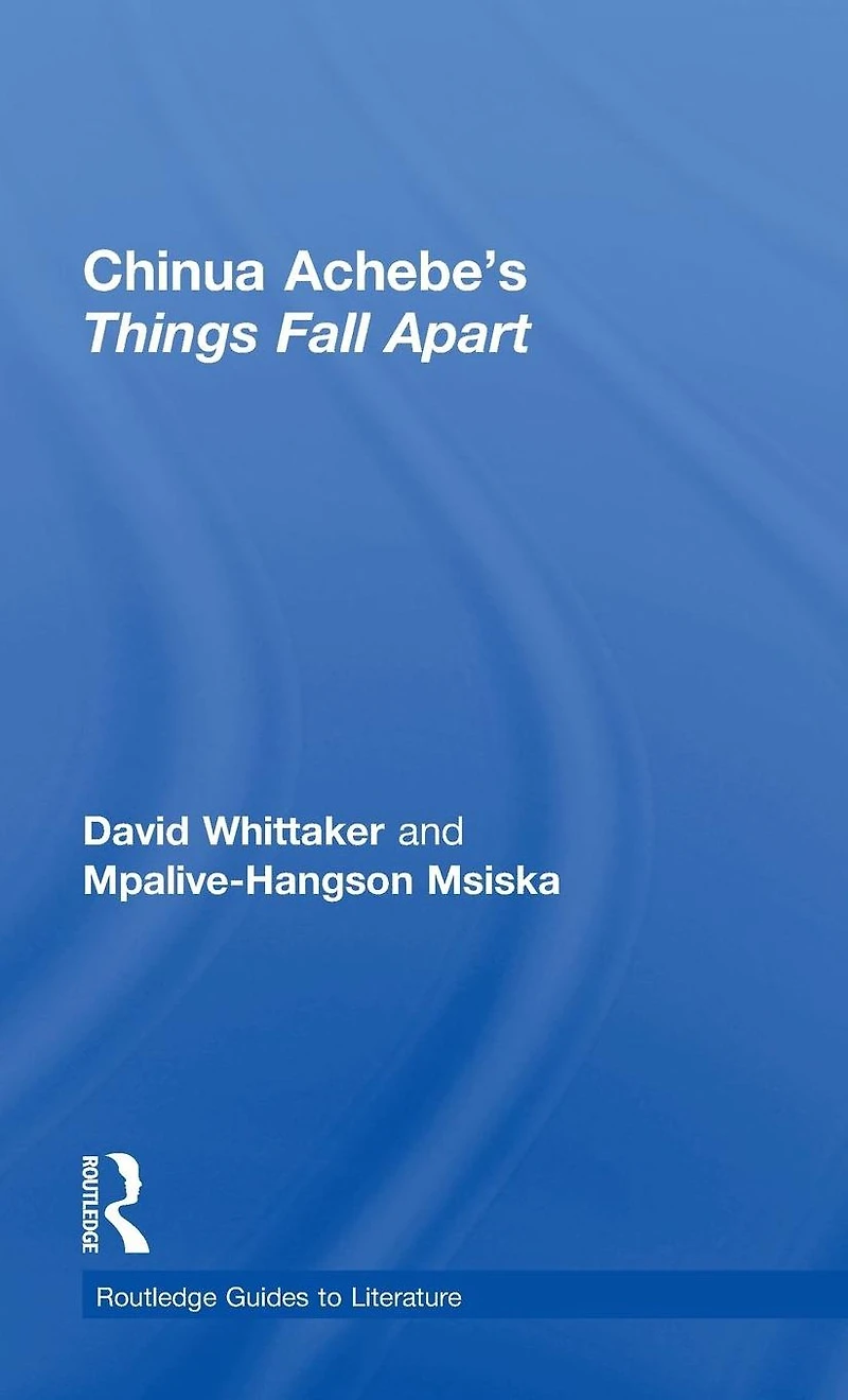Chinua Achebe's Things Fall Apart: A Routledge Study Guide