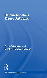 Chinua Achebe's Things Fall Apart: A Routledge Study Guide