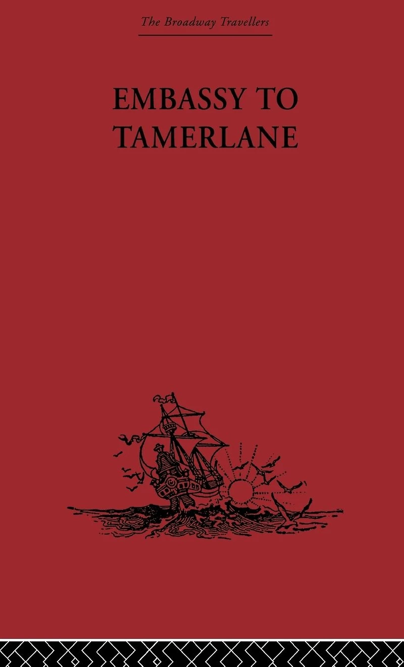 Embassy to Tamerlane: 1403-1406