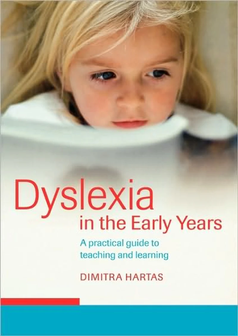 Dyslexia the Early Years: A Practical Guide to Teaching and Learning
