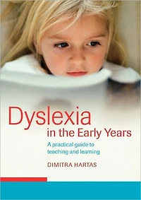 Dyslexia the Early Years: A Practical Guide to Teaching and Learning