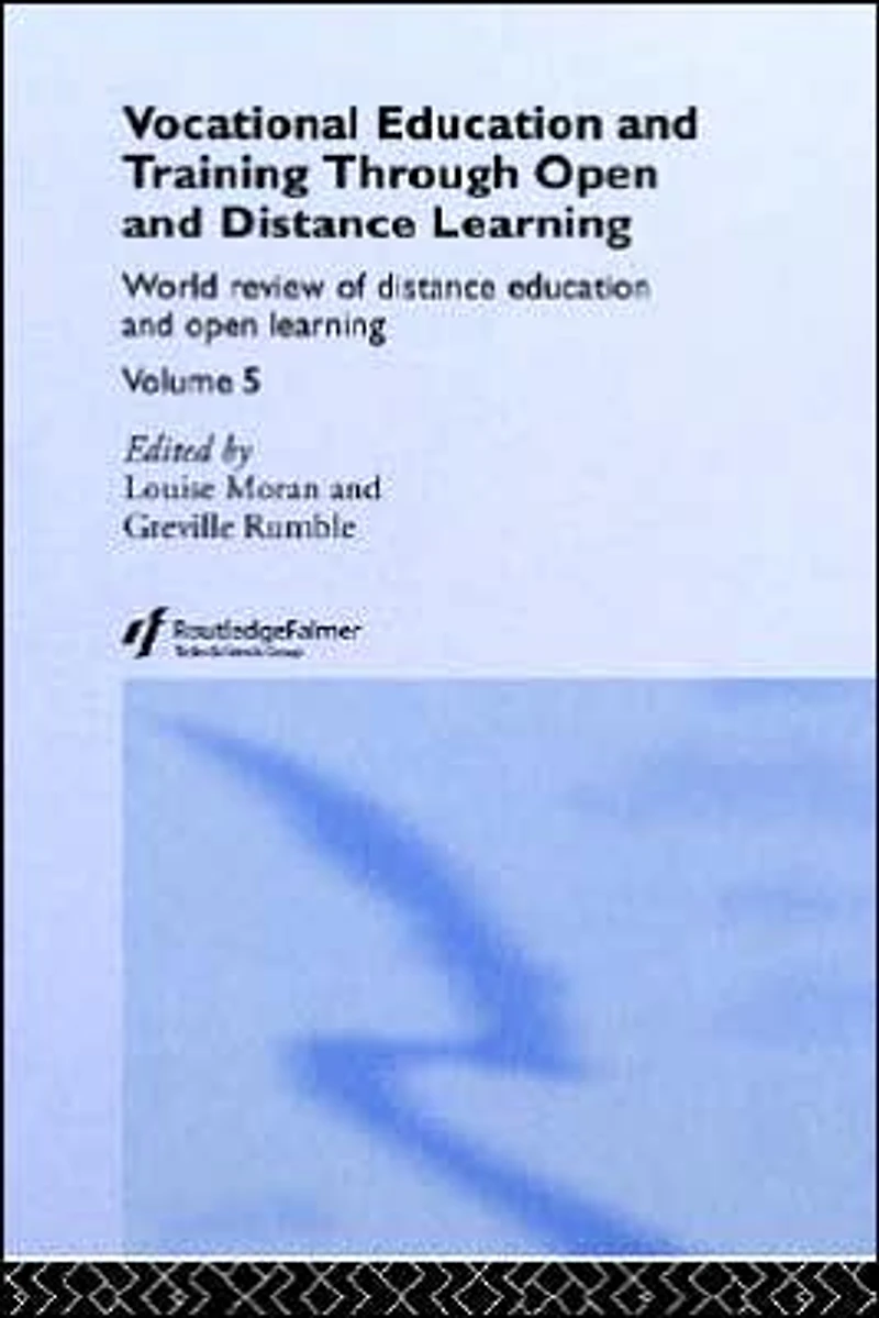 Vocational education and Training through open distance Learning: World review of learning Volume 5