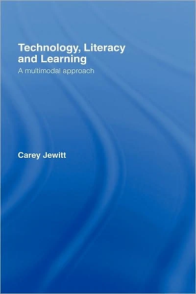 Technology, Literacy, Learning: A Multimodal Approach