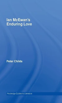 Ian McEwan's Enduring Love: A Routledge Study Guide