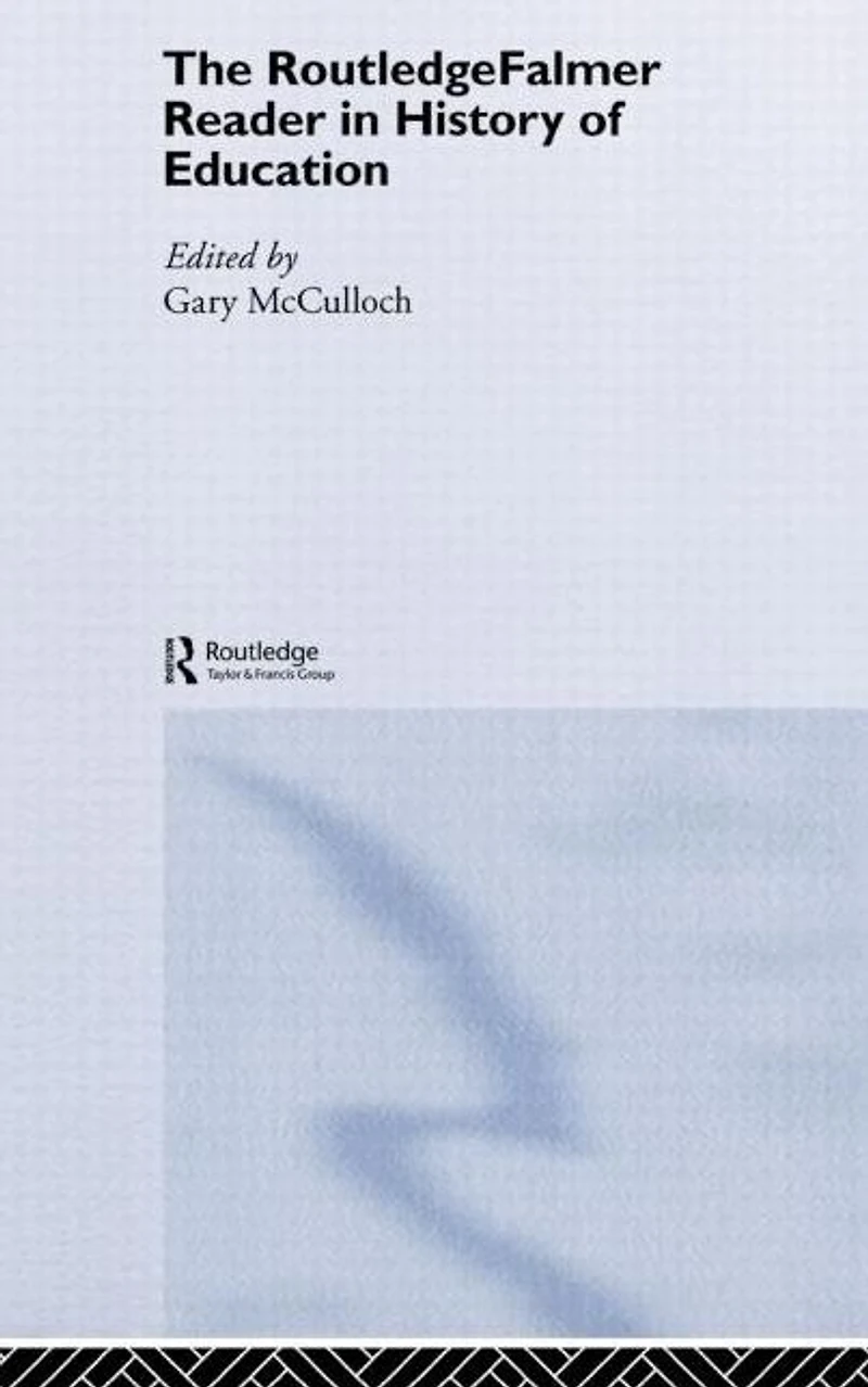 the RoutledgeFalmer Reader History of Education