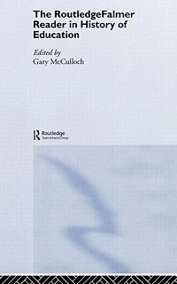 the RoutledgeFalmer Reader History of Education