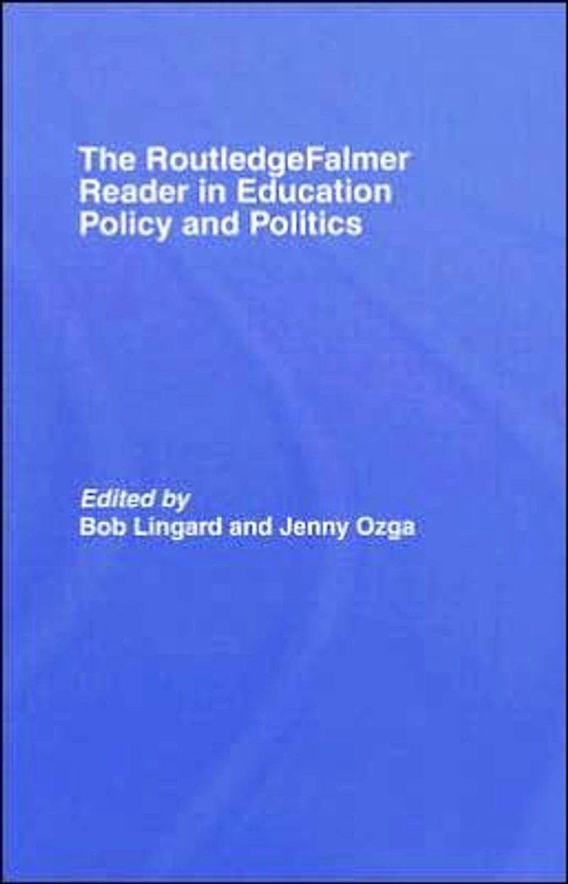 The RoutledgeFalmer Reader Education Policy and Politics