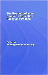 The RoutledgeFalmer Reader Education Policy and Politics