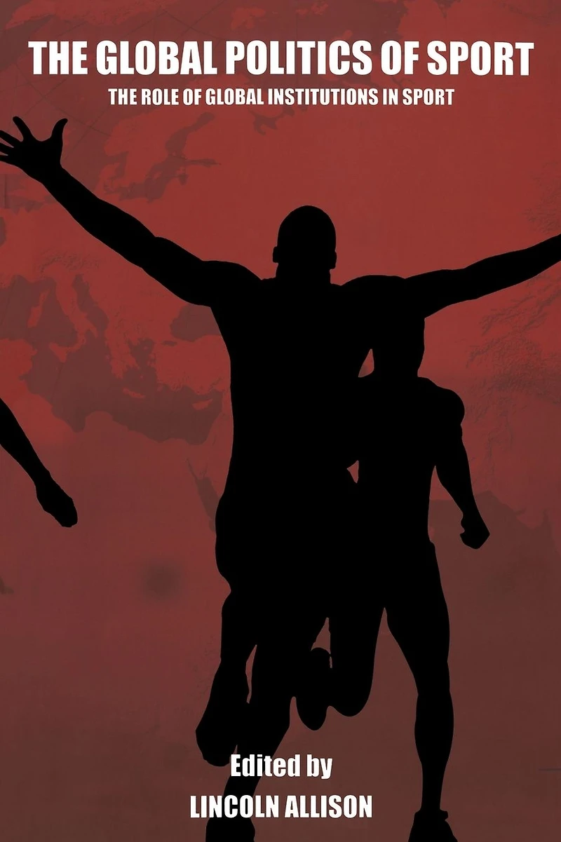 The Global Politics of Sport: Role Institutions Sport
