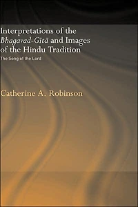Interpretations of the Bhagavad-Gita and Images Hindu Tradition: Song Lord