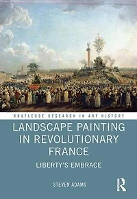 Landscape Painting Revolutionary France: Liberty's Embrace