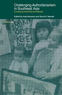 Challenging Authoritarianism Southeast Asia: Comparing Indonesia and Malaysia