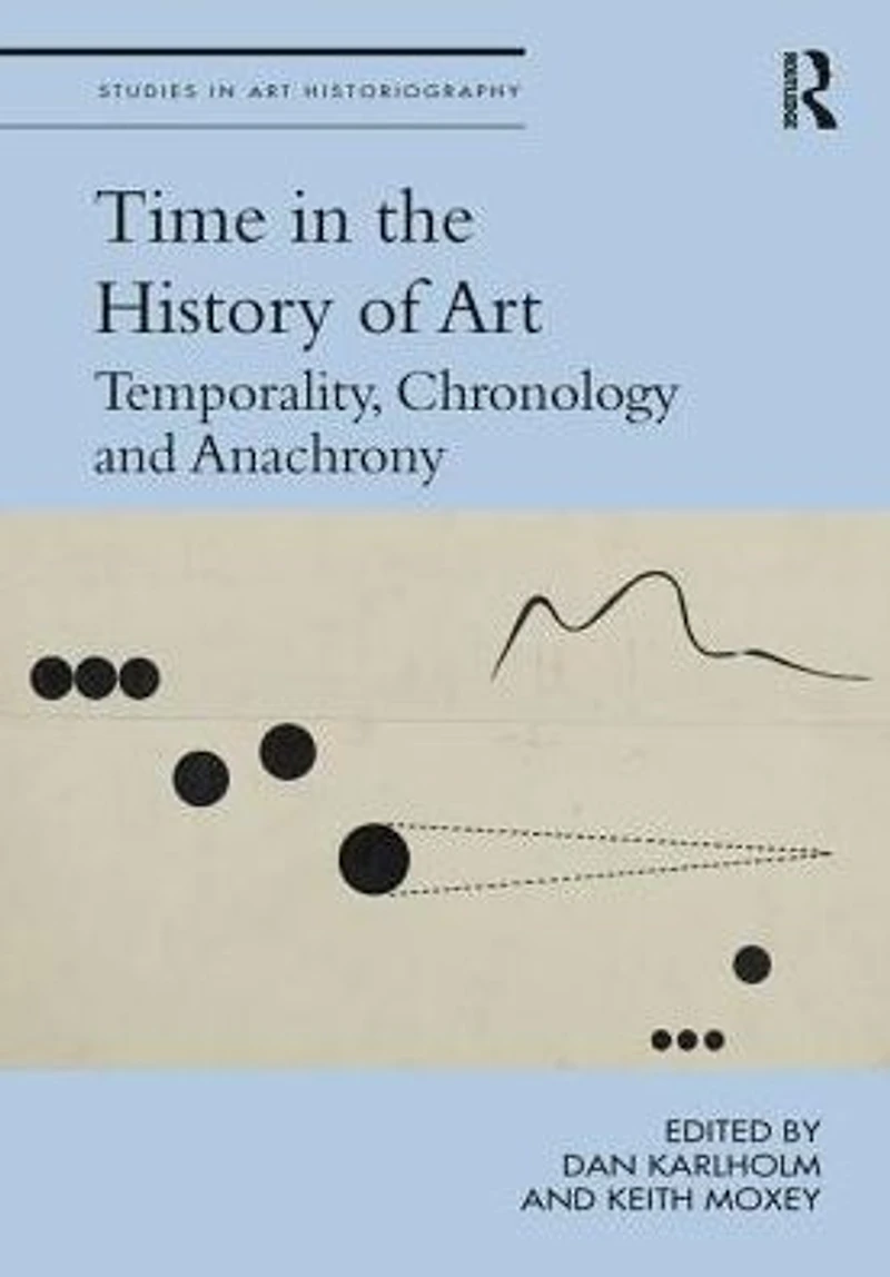 Time the History of Art: Temporality, Chronology and Anachrony