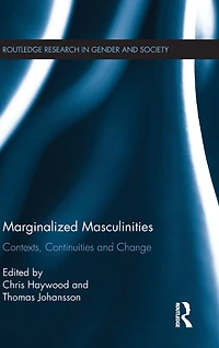 Marginalized Masculinities: Contexts, Continuities and Change