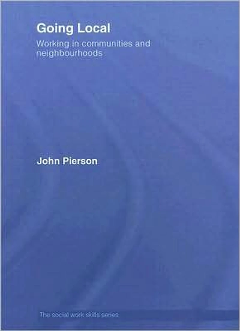 Going Local: Working Communities and Neighbourhoods