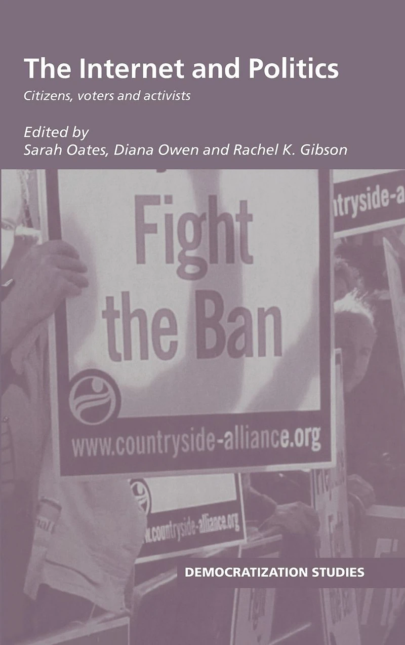 The Internet and Politics: Citizens, Voters Activists
