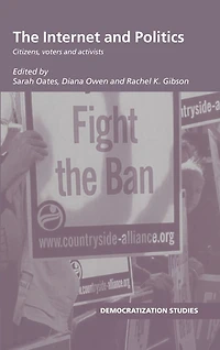 The Internet and Politics: Citizens, Voters Activists