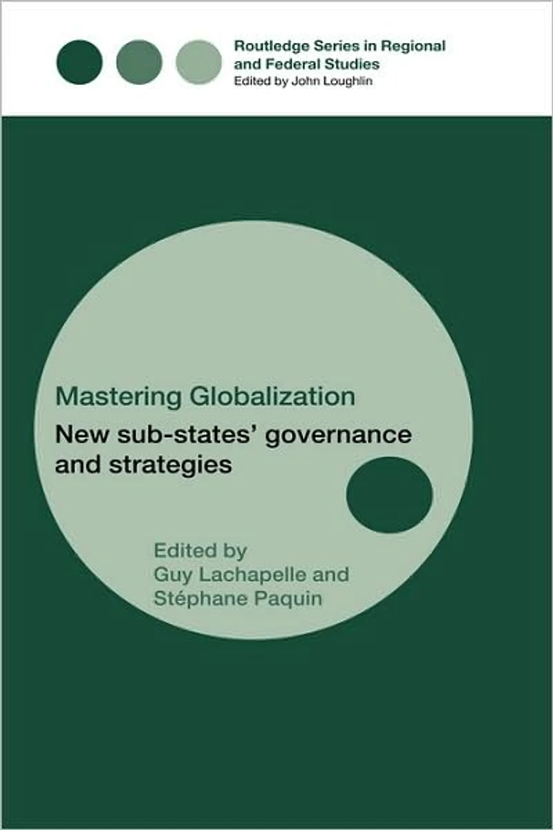 Mastering Globalization: New Sub-States' Governance and Strategies