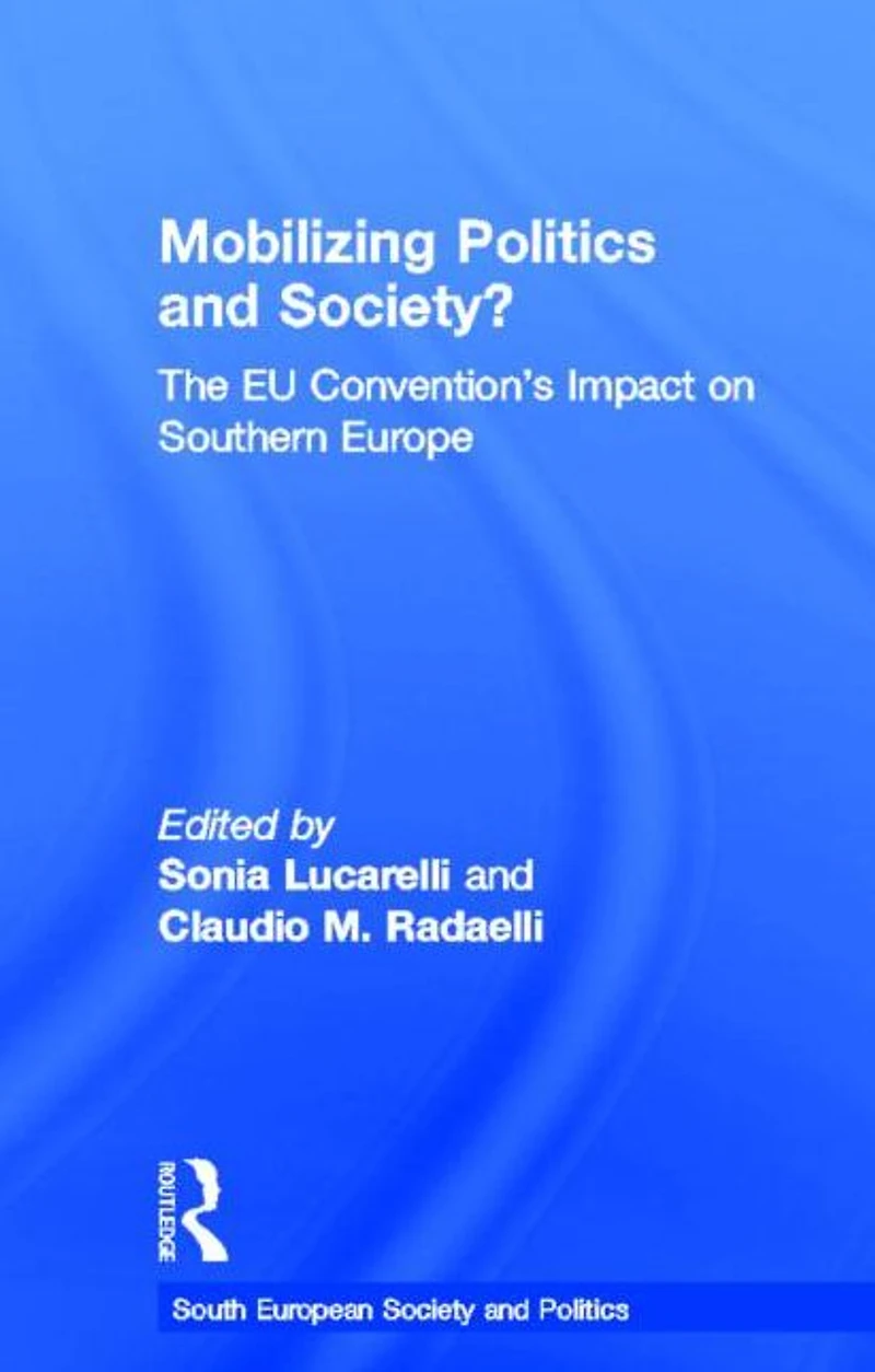 Mobilising Politics and Society?: The EU Convention's Impact on Southern Europe