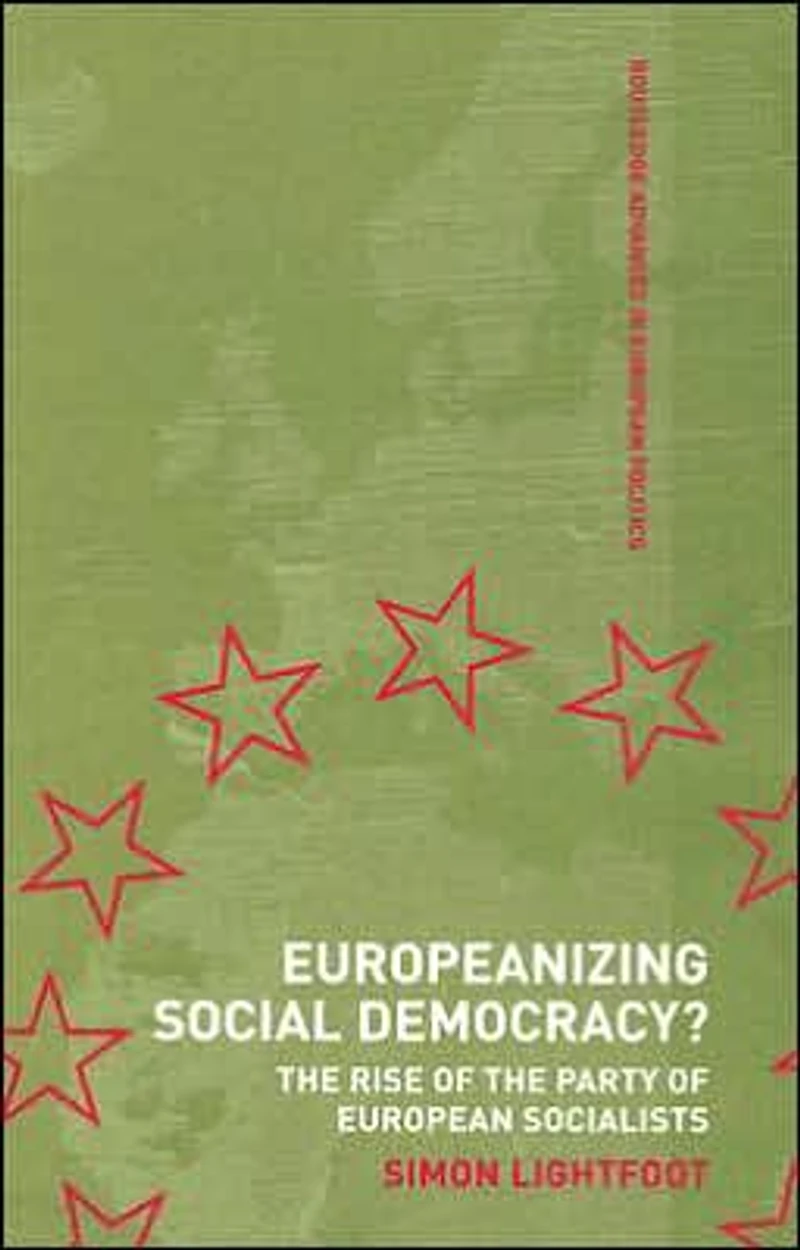 Europeanizing Social Democracy?: the Rise of Party European Socialists