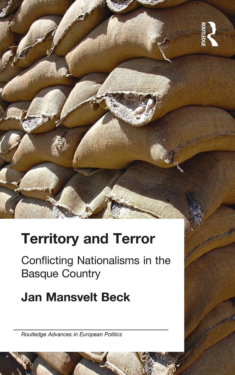 Territory and Terror: Conflicting Nationalisms the Basque Country