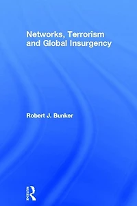Networks, Terrorism and Global Insurgency