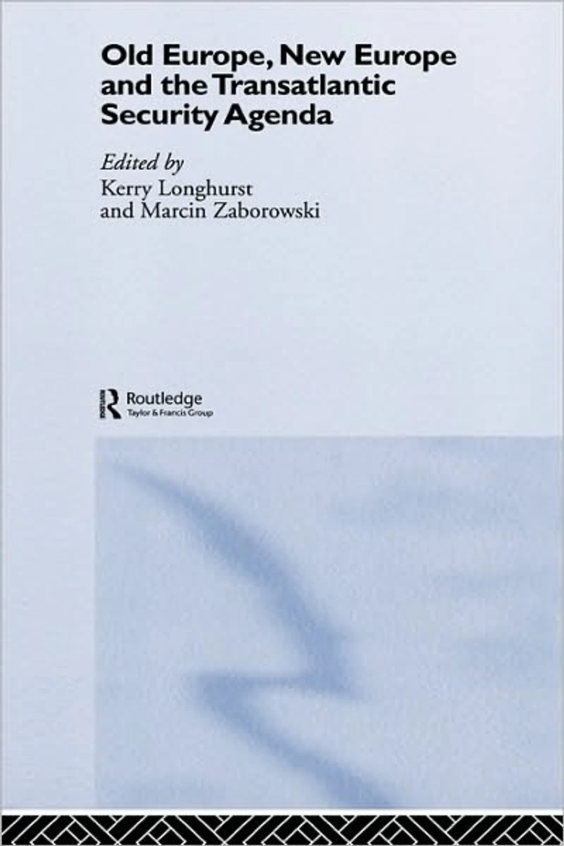 Old Europe, New Europe and the Transatlantic Security Agenda