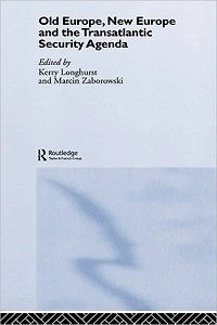 Old Europe, New Europe and the Transatlantic Security Agenda