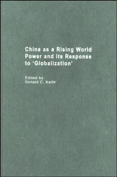 China as a Rising World Power and its Response to 'Globalization'