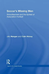 Soccer's Missing Men: Schoolteachers and the Spread of Association Football