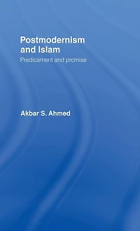 Postmodernism and Islam: Predicament Promise