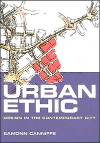 Urban Ethic: Design the Contemporary City