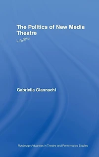 The Politics of New Media Theatre: Life®T