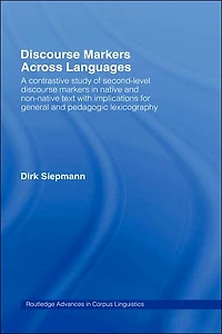 Discourse Markers Across Languages: A Contrastive Study of Second-Level Native and Non-Native Text with Implications for General Pedagogic Lexicography