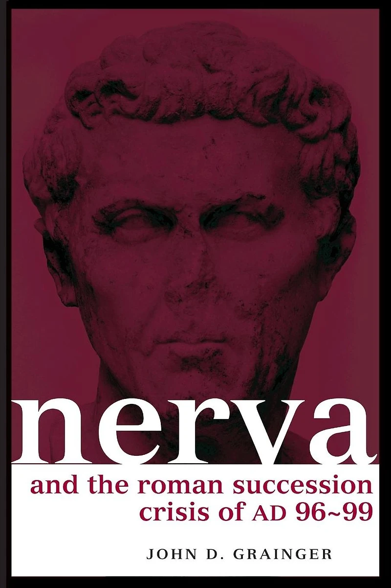 Nerva and the Roman Succession Crisis of AD 96-99