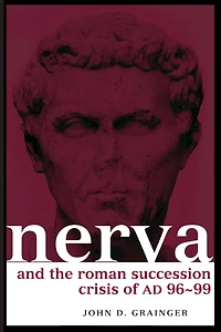 Nerva and the Roman Succession Crisis of AD 96-99
