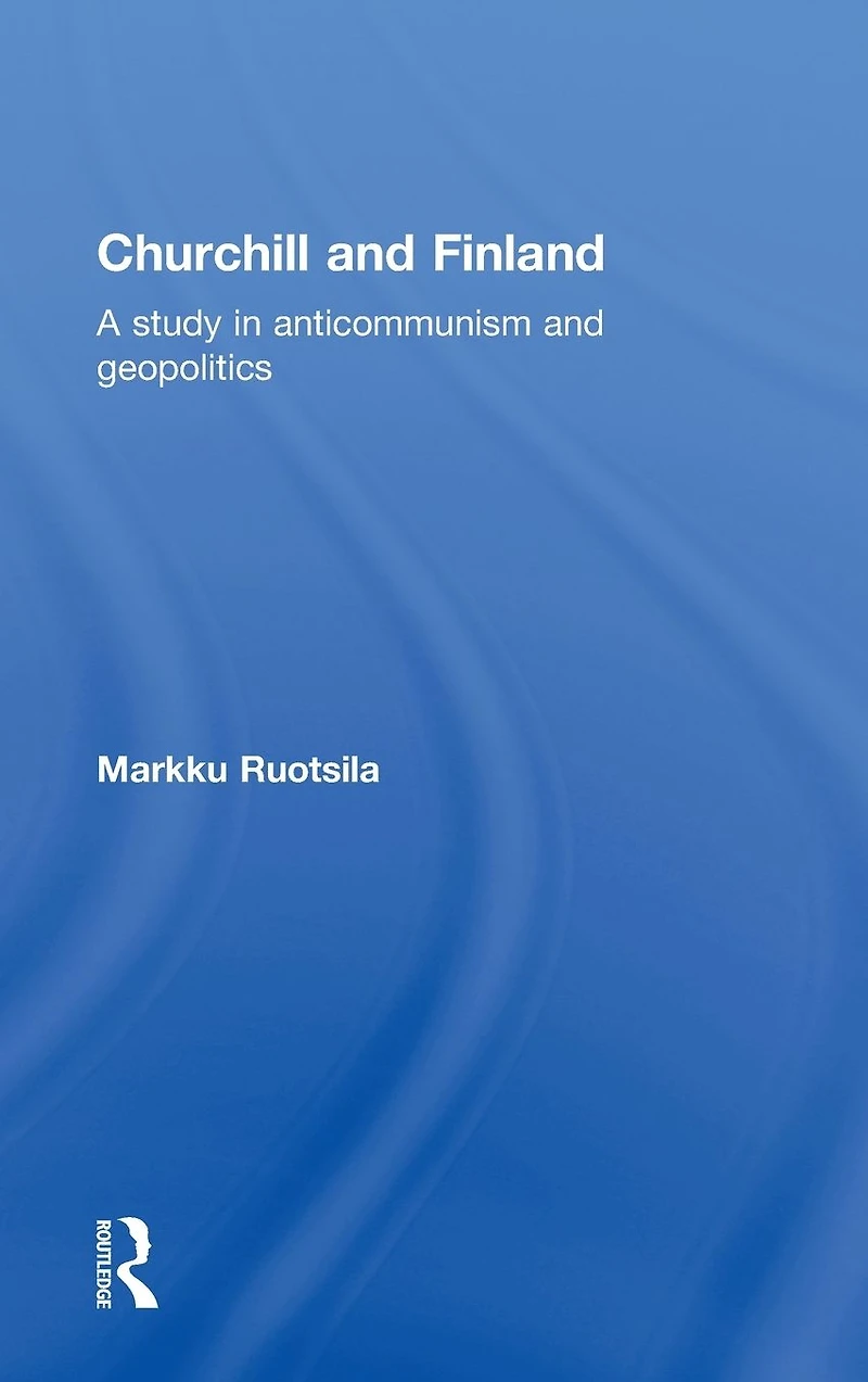 Churchill and Finland: A Study Anticommunism Geopolitics