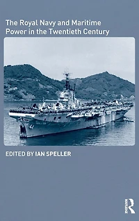 the Royal Navy and Maritime Power Twentieth Century